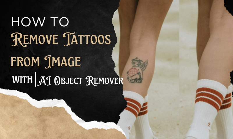 How to Remove Tattoos from Image with AI Object Remover