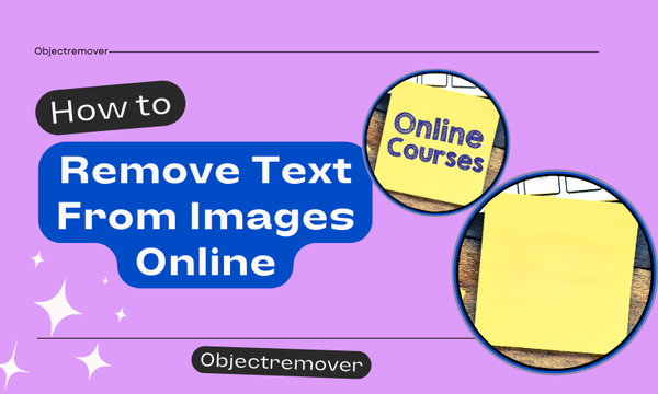 How to Remove Text From Images Online